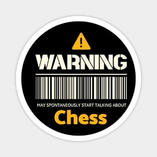 Warning may spontaneously start talking about chess Magnet